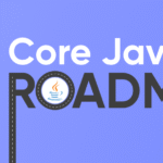 Best-Way-To-Start-Learning-Core-Java-–-A-Complete-Roadmap